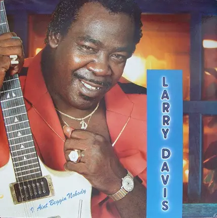 Larry Davis - I Ain't Beggin Nobody