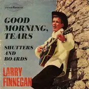 Larry Finnegan - Good Morning, Tears