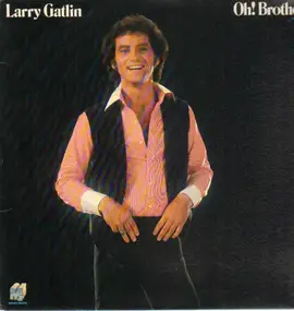 Larry Gatlin - Oh! Brother