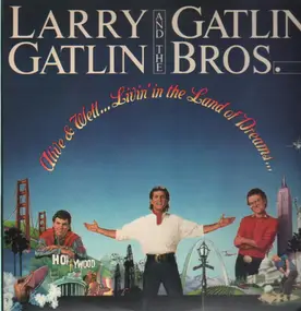 Larry Gatlin - Alive & Well ... Livin' in the Land of Dreams