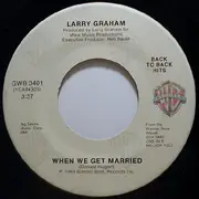7'' - Larry Graham - One In A Million You / When We Get Married