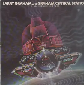 Larry Graham & Graham Central Station - My radio sure sounds good to me
