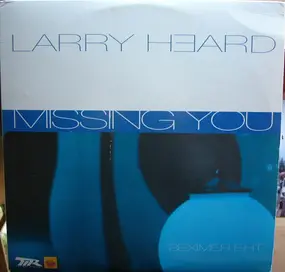 Larry Heard - Missing You (The Remixes)