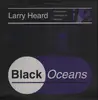 12'' - Larry Heard - Black Oceans