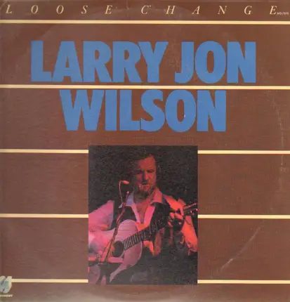 Larry Jon Wilson - Loose Change