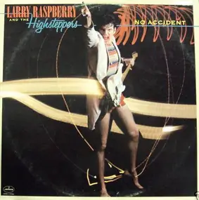 Larry Raspberry And The Highsteppers - No Accident