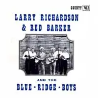 Larry Richardson - Larry Richardson & Red Barker And The Blueridge Boys