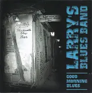 Larry's Blues Band - Good Morning Blues