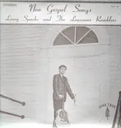 Larry Sparks & The Lonesome Ramblers - New Gospel Songs