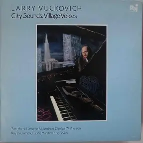 Larry Vuckovich - City Sounds, Village Voices