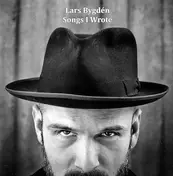LARS BYGDEN - Songs I Wrote-A Collection 1996-2011