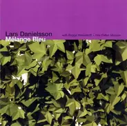 Lars Danielsson with Bugge Wesseltoft + Nils Petter Molv|r - Mélange Bleu