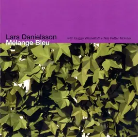 Lars Danielsson with Bugge Wesseltoft + Nils Pett - Mélange Bleu