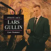 Lars Gullin - 1954/55 Vol 3 Late Summer