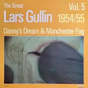 Lars Gullin - The Great Lars Gullin Vol. 5 1954/55: Danny's Dream & Manchester Fog