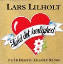 CD - Lars Lilholt - Kald Det Kærlighed