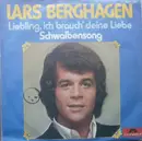 7'' - Lars Berghagen - Liebling, Ich Brauch' Deine Liebe (Love Is What You Make It)