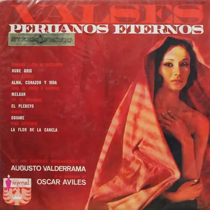 Las 100 Cuerdas Romanticas De Augusto Valderrama Y La Guitarra De Oscar Avilés - Valses Peruanos Eternos