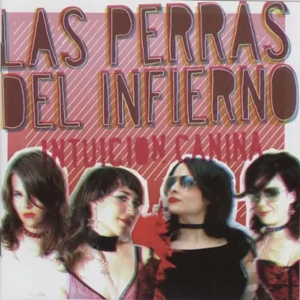 Las Perras Del Infierno - Intuición Canina