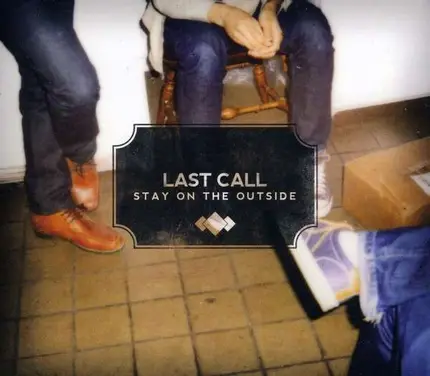 Last Call - Stay On The Outside