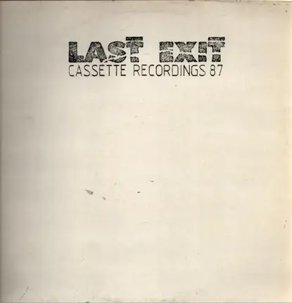 Last Exit - Cassette Recordings 87