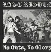 Last Rights - No Guts, No Glory