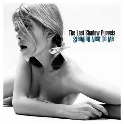 LAST SHADOW PUPPETS - STANDING NEXT TO ME / GAS DANCE