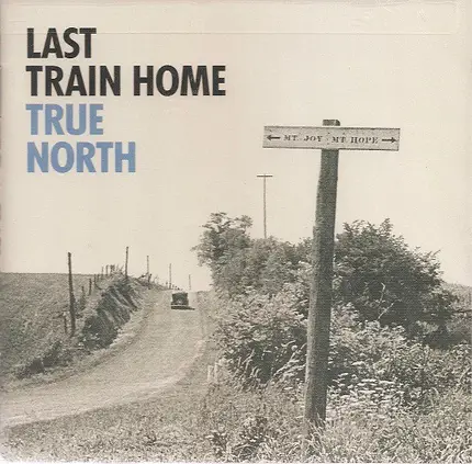 Last Train Home - True North