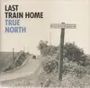 CD - Last Train Home - True North