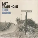 CD - Last Train Home - True North