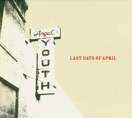 Last Days of April - Angel Youth