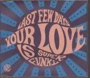 Last Few Days - Your love is super-funky