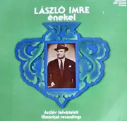 LP - László Imre - László Imre Énekel - Archív Felvételek (Historical Recordings)