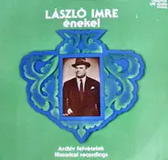 László Imre - László Imre Énekel - Archív Felvételek (Historical Recordings)