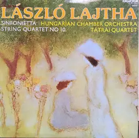 Hungarian Chamber Orchestra - Sinfonietta / String Quartet No.10