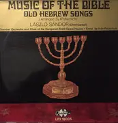 LP - László Sándor / Magyar Állami Operaház Kamarakórusa / Magyar Állami Operaház Zenekara Conducted By - Music Of The Bible - Old Hebrew Songs