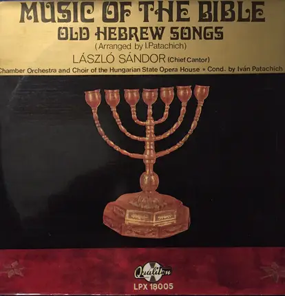 László Sándor / Magyar Állami Operaház Kamarakórusa / Magyar Állami Operaház Zenekara Conducted By - Music Of The Bible - Old Hebrew Songs