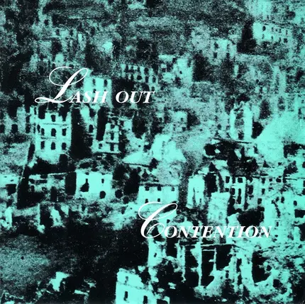 Lash Out / Contention - Lash Out / Contention