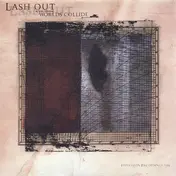 Lash Out - Worlds Collide / Forsaken, Not Forgotten