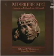 Lasso / Handl / Lechner / Herzogenberg / Mendelssohn - Miserere Mei - Chorwerke aus Frühbarock und Spätromantik