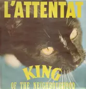 L'Attentat - King Of The Neighbourhood