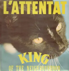 L'Attentat - King Of The Neighbourhood