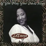 Latanya - If You Play Your Cards Right