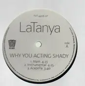 Latanya - Why You Acting Shady