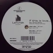 LaTchak Feat. Sunzoo Manley - If This Is Love...