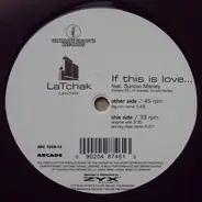 LaTchak Feat. Sunzoo Manley - If This Is Love...