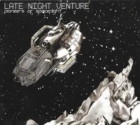 LATE NIGHT VENTURE - Pioneers Of Spaceflight