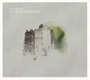 Late Call - You Already Have a Home