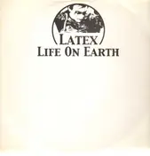 Latex - Life on Earth