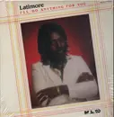 LP - Latimore - I'll Do Anything For You